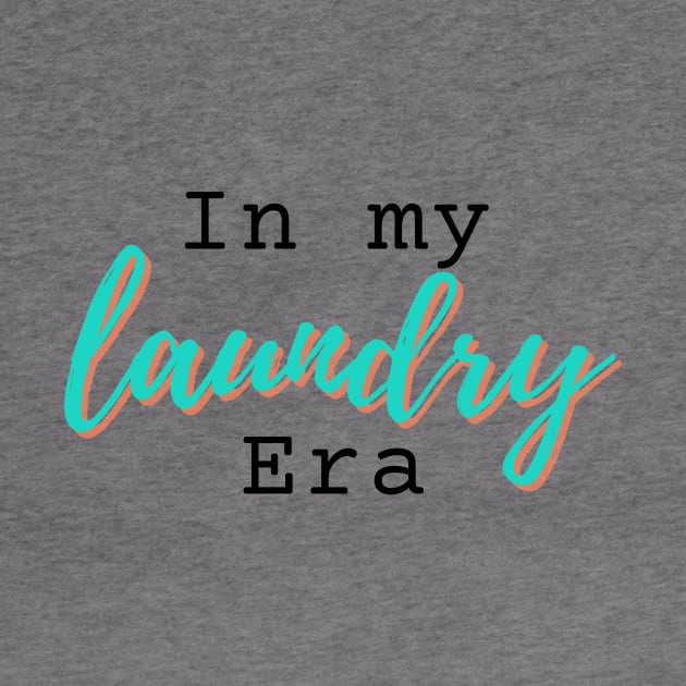 In my LAUNDRY era novelty humorous gift by ChopShopByKerri